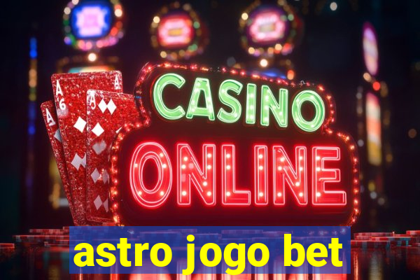 astro jogo bet
